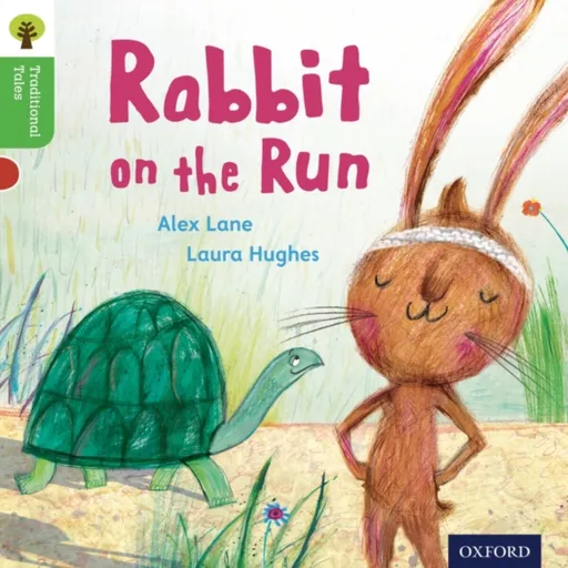 Oxford Reading Tree Traditional Tales: Level 2: Rabbit On the Run - Charlotte Raby, Nikki Gamble, Teresa Heapy, Alex Lane