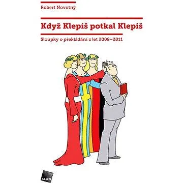 Když Klepiš potkal Klepiš (978-80-726-2768-4)