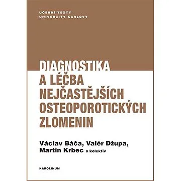 Diagnostika a léčba nejčastějších osteoporotických zlomenin (9788024635354)