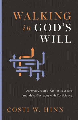 Walking in God's Will - Costi W. Hinn