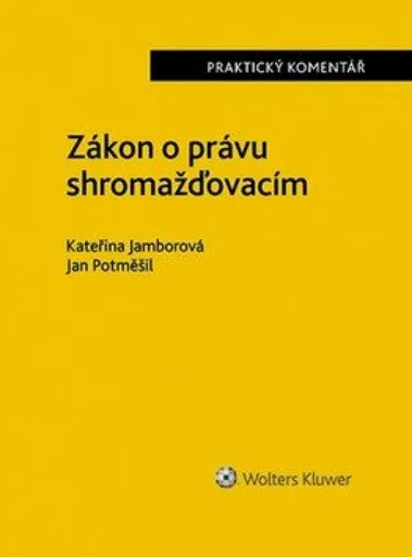 Zákon o právu shromažďovacím - Praktický komentář - Jan Potměšil, Kateřina Jamborová