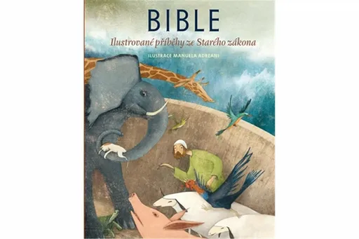 Bible - Ilustrované příběhy ze Starého zákona - Manuela Adreani