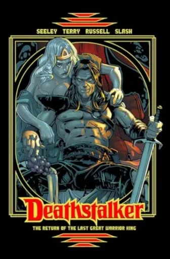 Deathstalker - Tim Seeley, Slash, Steven Kostanski