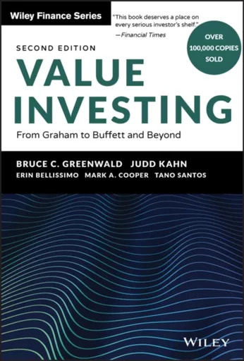 Value Investing - Bruce C.  Greenwald, Tano  Santos, Mark A.  Cooper, Judd  Kahn, Erin  Bellissimo