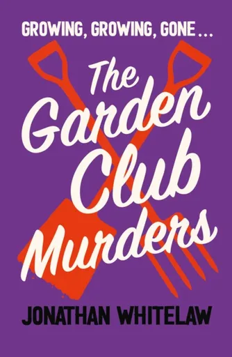 The Garden Club Murders - Jonathan Whitelaw