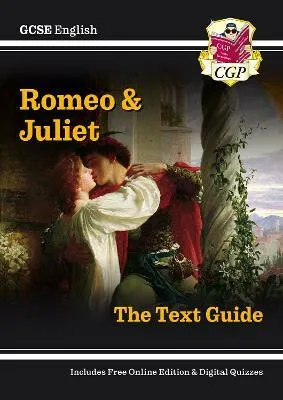GCSE English Shakespeare Text Guide - Romeo & Juliet includes Online Edition & Quizzes - CGP Books