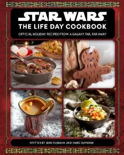 Star Wars: The Life Day Cookbook - Fujikawa Jenn