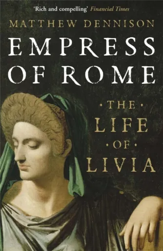Empress of Rome - Matthew Dennison