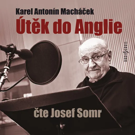 Útěk do Anglie - Karel Antonín Macháček - audiokniha