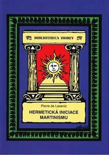 Hermetická iniciace Martinismu - Pierre de Lasenic