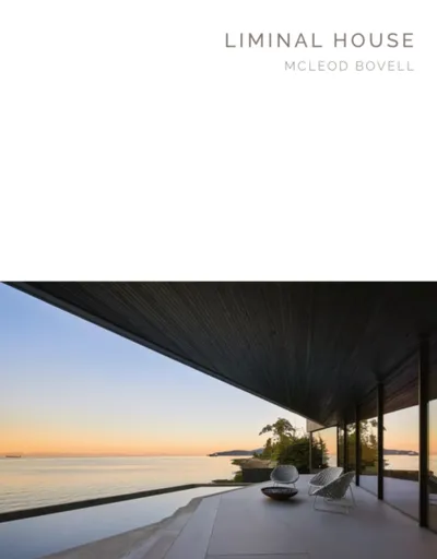 Liminal House - Aaron Betsky, Botanica Design