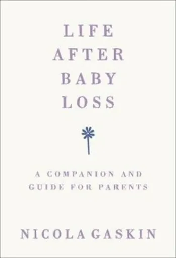 Life After Baby Loss - Nicola Gaskin