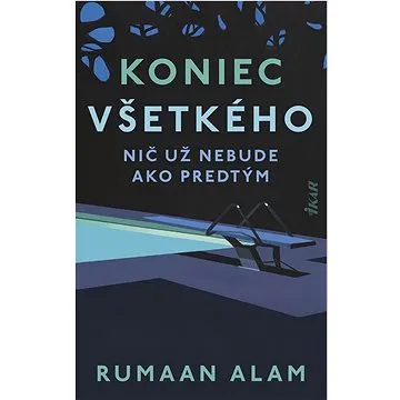Koniec všetkého: Nič už nebude ako predtým (978-80-551-7912-4)