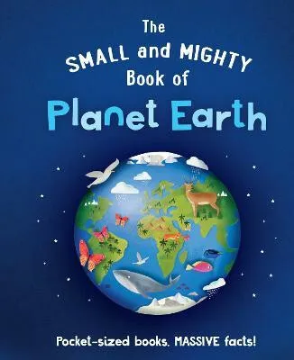 The Small and Mighty Book of Planet Earth - Brereton Catherine