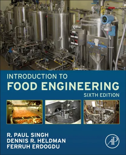 Introduction to Food Engineering - Dennis R.  Heldman, R. Paul  Singh, Ferruh  Erdogdu