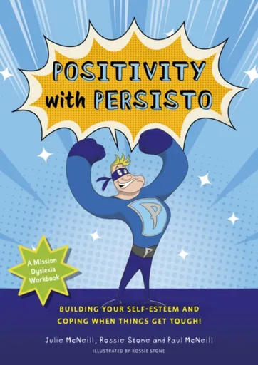 Mission Dyslexia: Positivity with Persisto - Julie McNeill, Paul McNeill