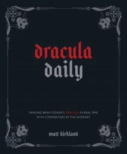 Dracula Daily - Matt Kirkland