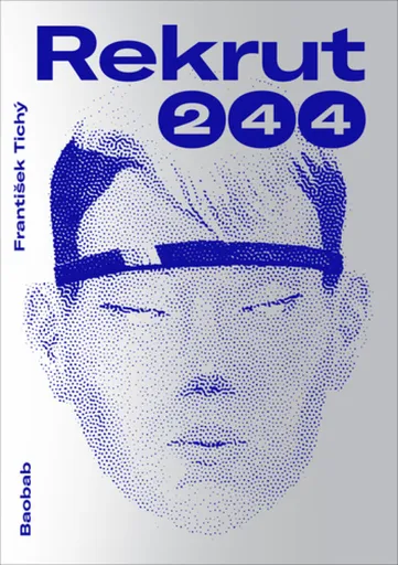 Rekrut 244 - František Tichý, Stanislav Setinský