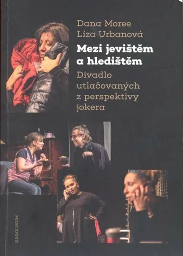 Mezi jevištěm a hledištěm - Dana Moree, Líza Urbanová