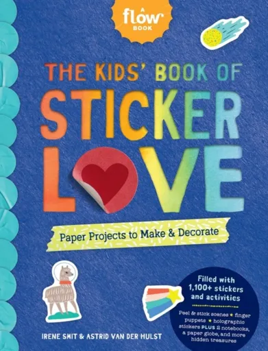 The Kids' Book of Sticker Love - Astrid van der Hulst, Irene Smit, Editors of Flow magazine