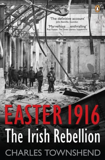 Easter 1916 - Charles Townshend