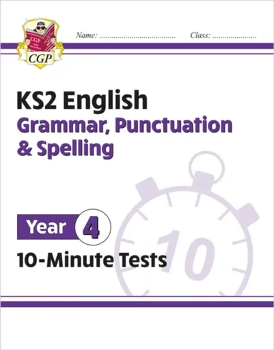 KS2 Year 4 English 10-Minute Tests: Grammar, Punctuation & Spelling - CGP Books