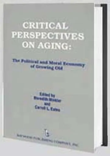 Critical Perspectives on Aging - Carroll Estes, Meredith Minkler
