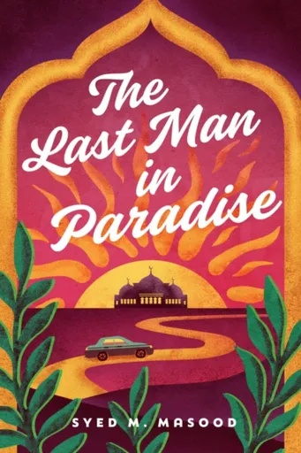 The Last Man in Paradise - Syed M. Masood
