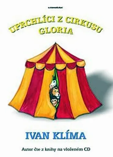 Uprchlíci z cirkusu Gloria - Ivan Klíma, Hana Pavlátová