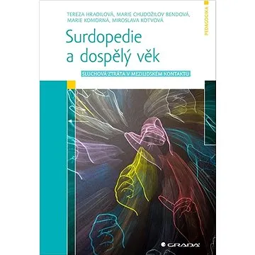 Surdopedie a dospělý věk: Sluchová ztráta v mezilidském kontaktu (978-80-271-3125-9)