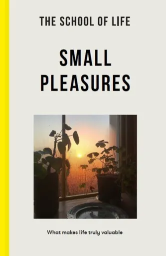 Small Pleasures - The School of Life