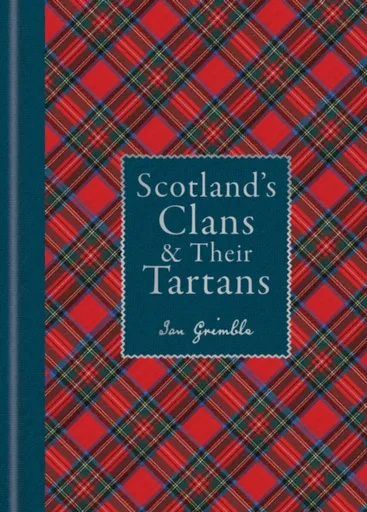 Scotland's Clans & their Tartans - Ian Grimble