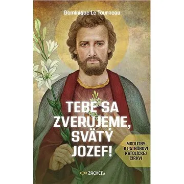 Tebe sa zverujeme, svätý Jozef! (978-80-8211-350-4)