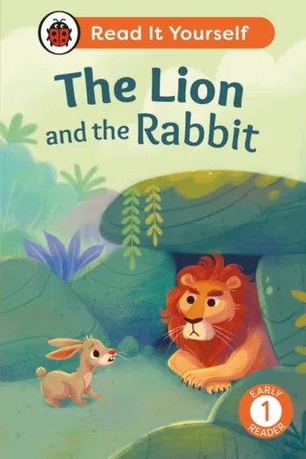 The Lion and the Rabbit: Read It Yourself - Level 1 Early Reader - Ladybird