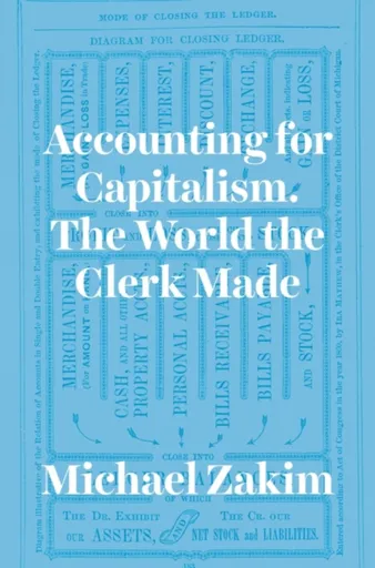 Accounting for Capitalism - Michael Zakim