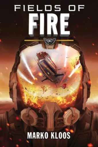 Fields of Fire - Marko Kloos