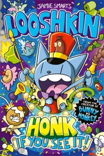Looshkin: Honk If You See It! (a Phoenix Comic Book, from the multi-million-selling creative genius Jamie Smart) - Jamie Smart