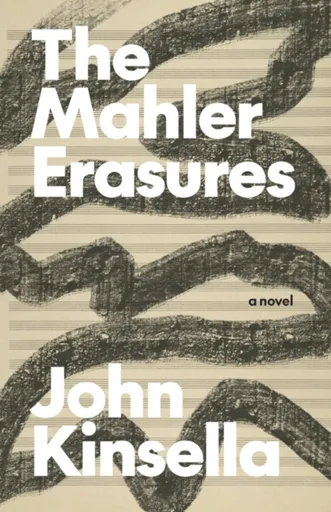 Mahler Erasures - John Kinsella