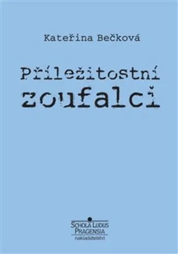 Příležitostní zoufalci - Kateřina Bečková