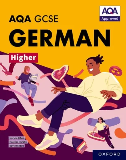 AQA GCSE German Higher: AQA Approved GCSE German Higher Student Book - Heather Murphy, David Riddell, Mariela Affum