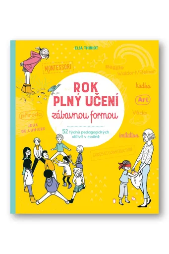 Rok plný  učení zábavnou formou  Elsa Thiriot, Oreli Gouel - Elsa Thiriot