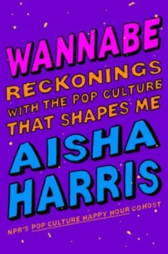 Wannabe - Aisha Harris