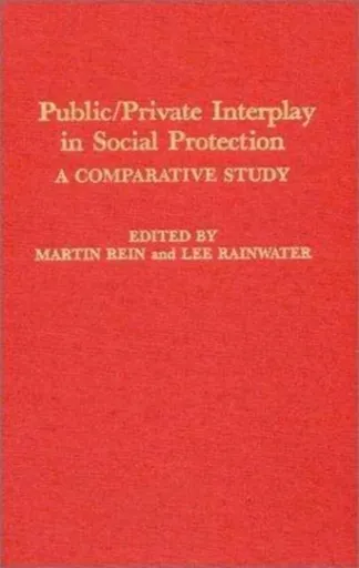 Public/Private Interplay in Social Protection - Lee Rainwater, Martin Rein