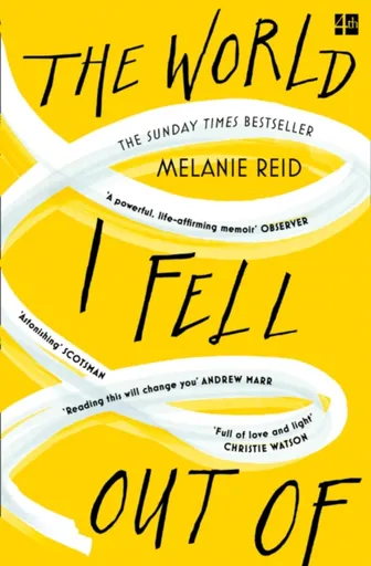 The World I Fell Out Of - Melanie Reid