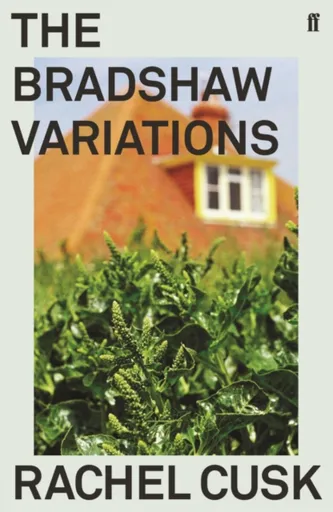 The Bradshaw Variations - Rachel Cusk