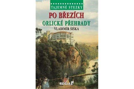 Tajemné stezky - Po březích Orlické přehrady - Vladimír Šiška