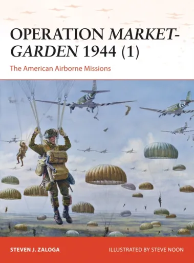 Operation Market-Garden 1944 (1) - Steven J. Zaloga