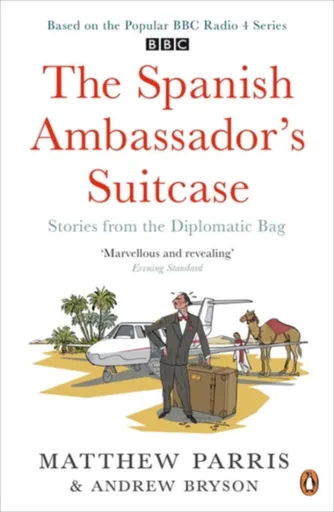 The Spanish Ambassador's Suitcase - Matthew Parris, Andrew Bryson