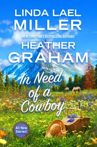 In Need of a Cowboy - Linda Lael Miller, Heather Graham