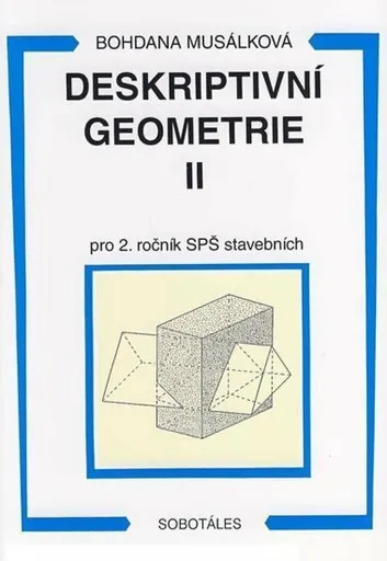 Deskriptivní geometrie II. pro 2.r. SPŠ stavební - Musálková Bohdana